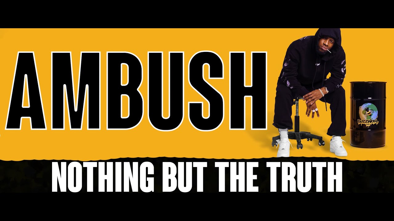 Ambush [Buzzworl] Episode - Nothing But The Truth Podcast with Marvin Herbert