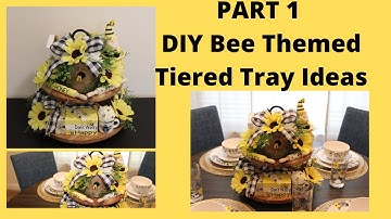 Part 1: DIY Bee Themed Tiered Tray Ideas/Dollar Tree DIYs