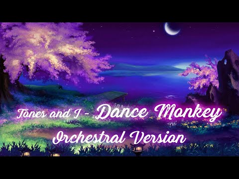Tones And I Dance Monkey Orchestral Cover 