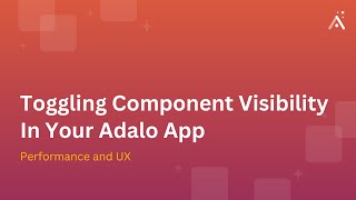 Toggling Component Visibility In Your Adalo App