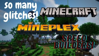(SO MANY GLITCHES!) MINECRAFT MINEPLEX SPEED BUILDERS!!!!