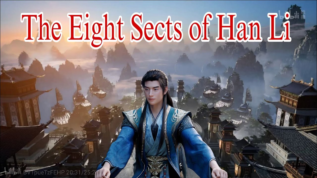How the 8 Sects Han Li Joined in the Mortal Realm Developed - A Detailed Analysis.