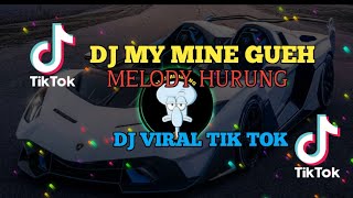 Download lagu DJ MY MINE GUEH X MELODY HURUNG || FULL BASS