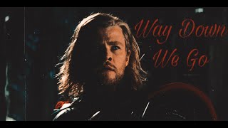 Way Down We Go || Thor