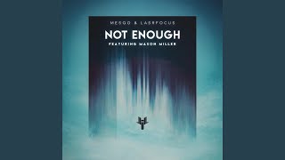 Not Enough (feat. Mason Miller)