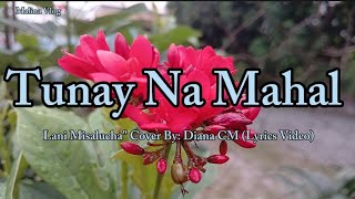 Tunay Na Mahal - Lani Misalucha ' Cover By: Diana CM (Lyrics Video)