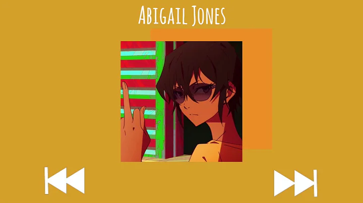 Abigail Jones : a playlist