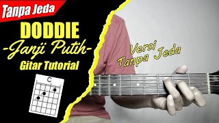 (Gitar Tutorial) DODDIE - Janji Putih (Tanpa Jeda) |Mudah & Cepat dimengerti untuk pemula