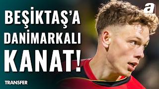 Beşiktaş'a Andreas Skov Olsen Önerisi