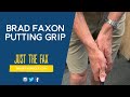 Brad Faxon Putting Grip