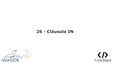 26 - Cláusula IN [MariaDB 10/MySQL]