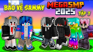 PHONG CẬN BẢO VỆ SAMMY VÀ CUỘC GẶP MẶT BÍ MẬT CỦA BĂNG GỌI VỐN TRONG MINECRAFT MEGA SMP 2025 TẬP 7