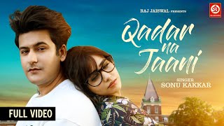 Qadar Na Jaani Song | Sonu Kakkar | Manjul Khattar | Rumman Ahmed |  Video | Raj Jaiswal