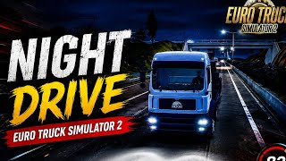 22 August 2026 1. 🚛🔥 EURO TRUCK SIMULATOR 2 | NIGHT DRIVE 