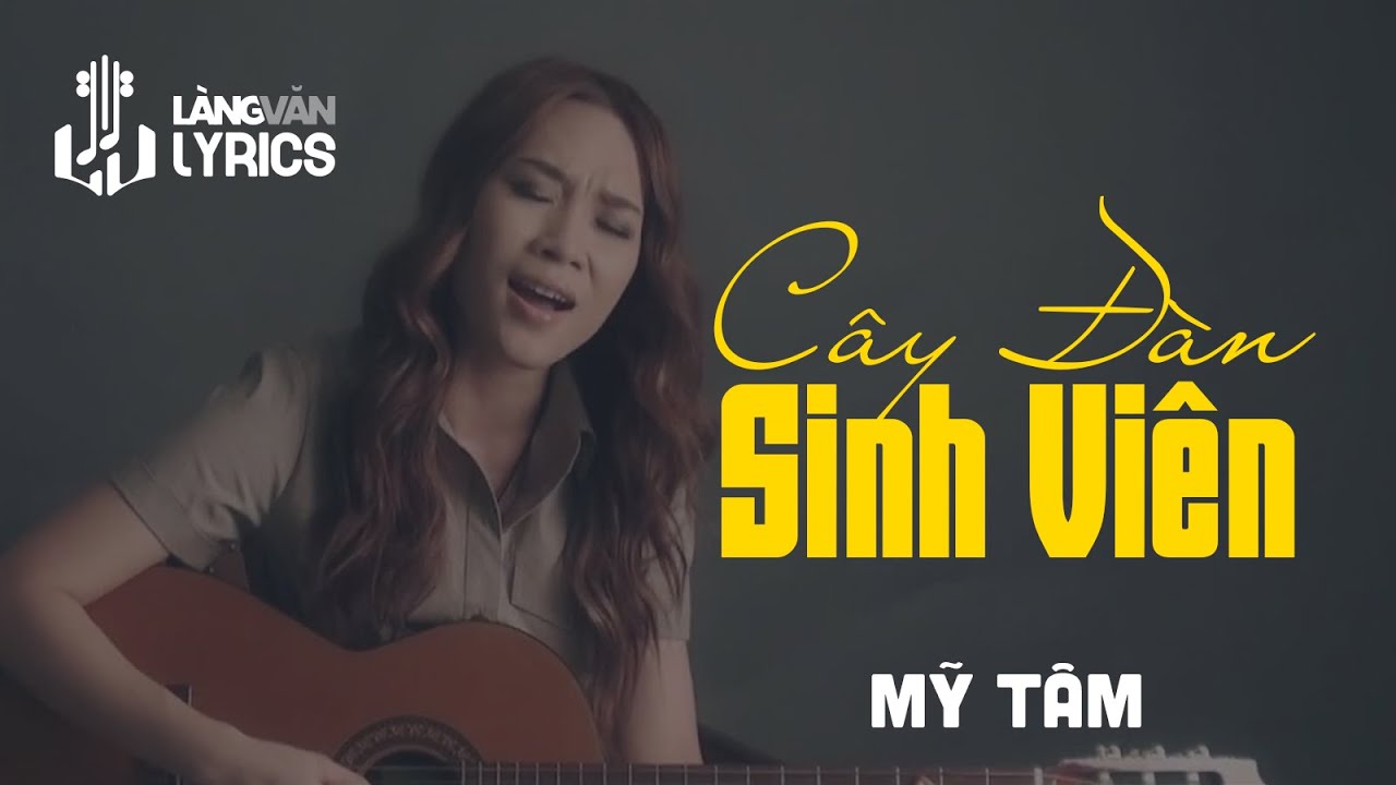 Cây Đàn Sinh Viên | Mỹ Tâm | Official Làng Văn (Lyrics) - youtube