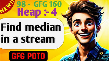 Find median in a stream | # 98 GFG 160-Day Challenge| GFG POTD