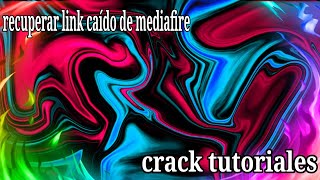 cómo recuperar link caído de mediafire*fácil*