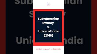 Subramanian Swamy v. Union of India (2016) | Freedom of Speech vs Reputation |