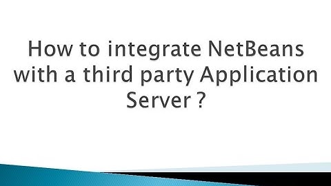 How to integrate NetBeans with a third party Application Server ?
