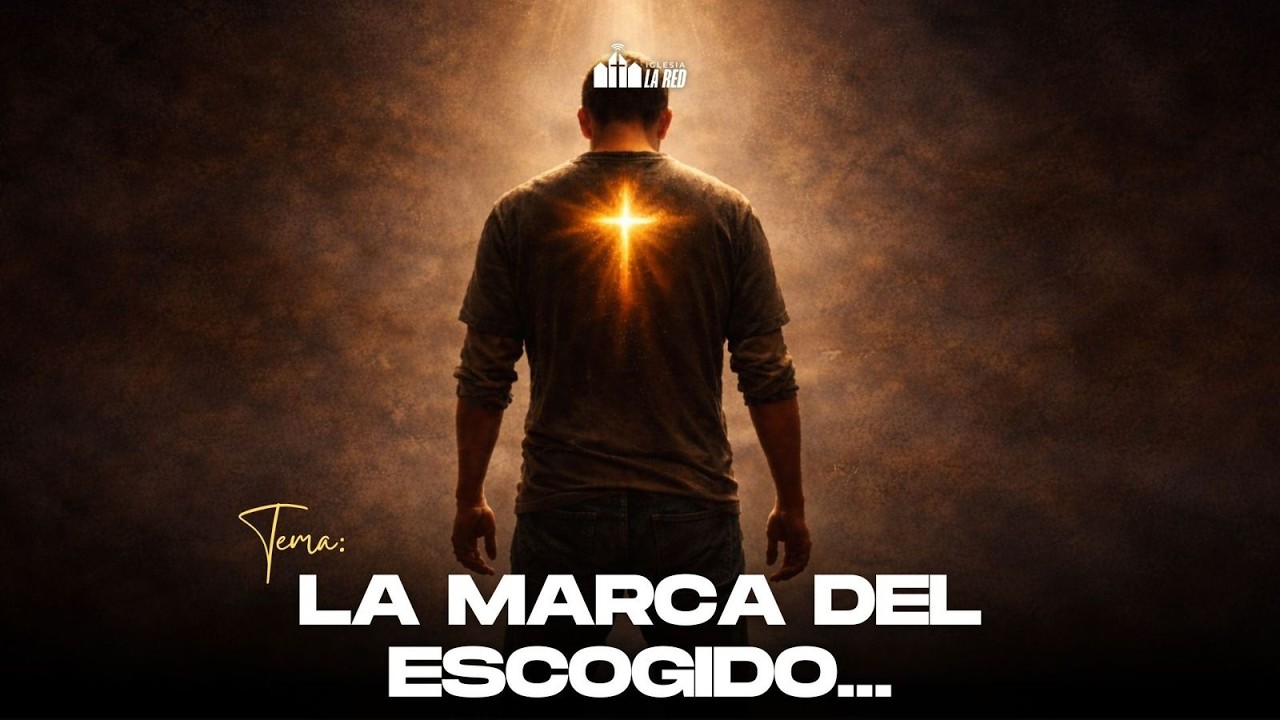 La marca del escogido | Ps. Roberto Aguilar | Iglesia La Red