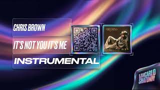 Chris Brown - It's Not You It's Me (Instrumental)