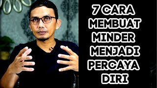 7 CARA MEMBUAT MINDER MENJADI PERCAYA DIRI || Sharing Santai