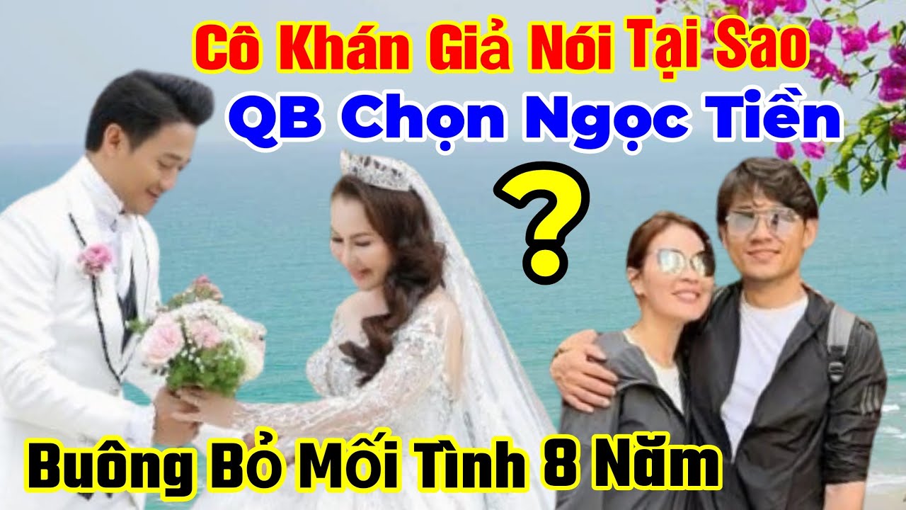 TIN SỐC/ Cô Khán Giả Nói Câu Quá Hay Tại Sao QB Chọn Ngọc Tiền Làm Vợ