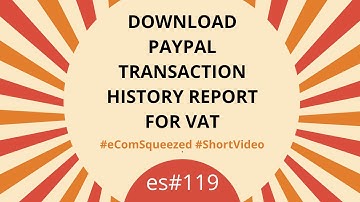 How to Download PayPal Transaction History Report for VAT Tax Accounting- es119