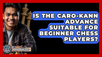 Is The Caro-Kann Advance Suitable For Beginner Chess Players? - The Board Game Xpert