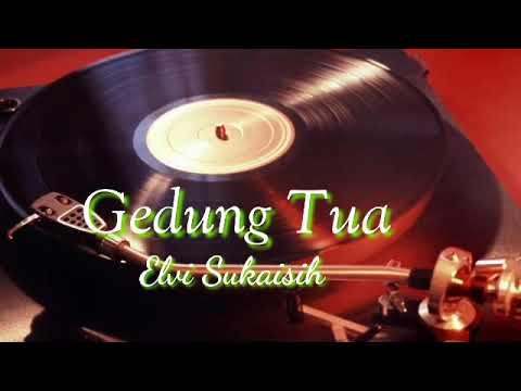 GEDUNG TUA - ELVI SUKAESIH