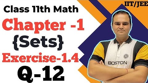 Class 11 Ex-1.4 Q12 | Chapter 1 Sets | Q-12 Exercise 1.4 Class 11th Chapter 1 | CBSE NCERT New Book