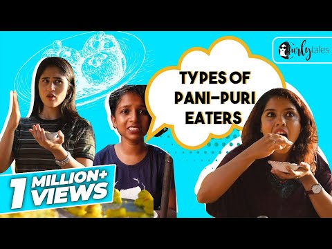 Types Of Pani-Puri Eaters | Curly Tales