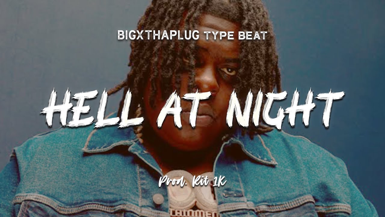 BigXthaPlug - Hell At Night | Instrumental Type Beat