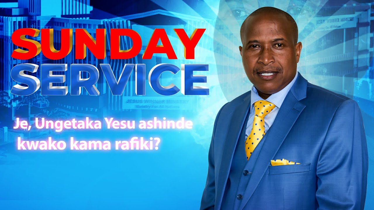 Je, Ungetaka Yesu ashinde kwako kama rafiki ? | Jesus Winner Ministry | MwangazaTV