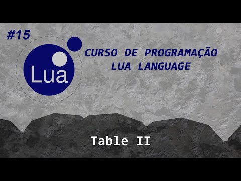 15 - Table II - Curso programação Lua Language