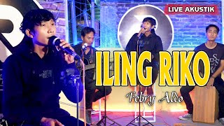 Iling Riko || (Cover PANJAK AKUSTIK) || Febry Aldo