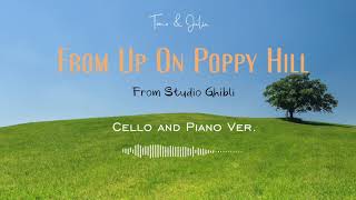 From Up on Poppy Hill (Kokuriko-zaka kara) - Cello and Piano Cover || by Tomo & Julie