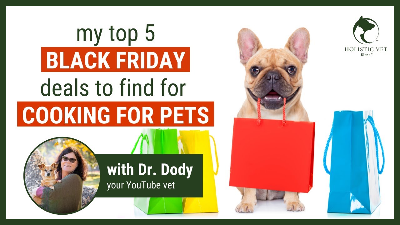 My Top 5 Black Friday Kitchen Tool Deals for Cooking for Pets