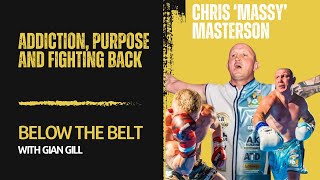 Addiction, Purpose and Fighting Back with Chris ‘Massy’ Masterson