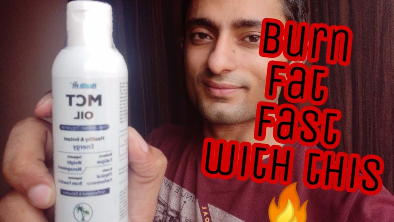 Best Fat Burner Now Burn Fat Fast Mct Oil For Fat Loss Healthvit