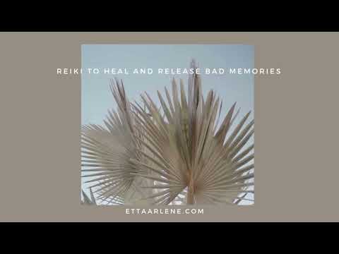 Reiki To Heal And Release Bad Memories
