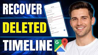 How to Recover Deleted Timeline on Google Maps | Check Location History (2026)