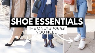 You only need these 5 pairs of shoes in your wardrobe... | FIVE ESSENTIAL SHOE STYLES