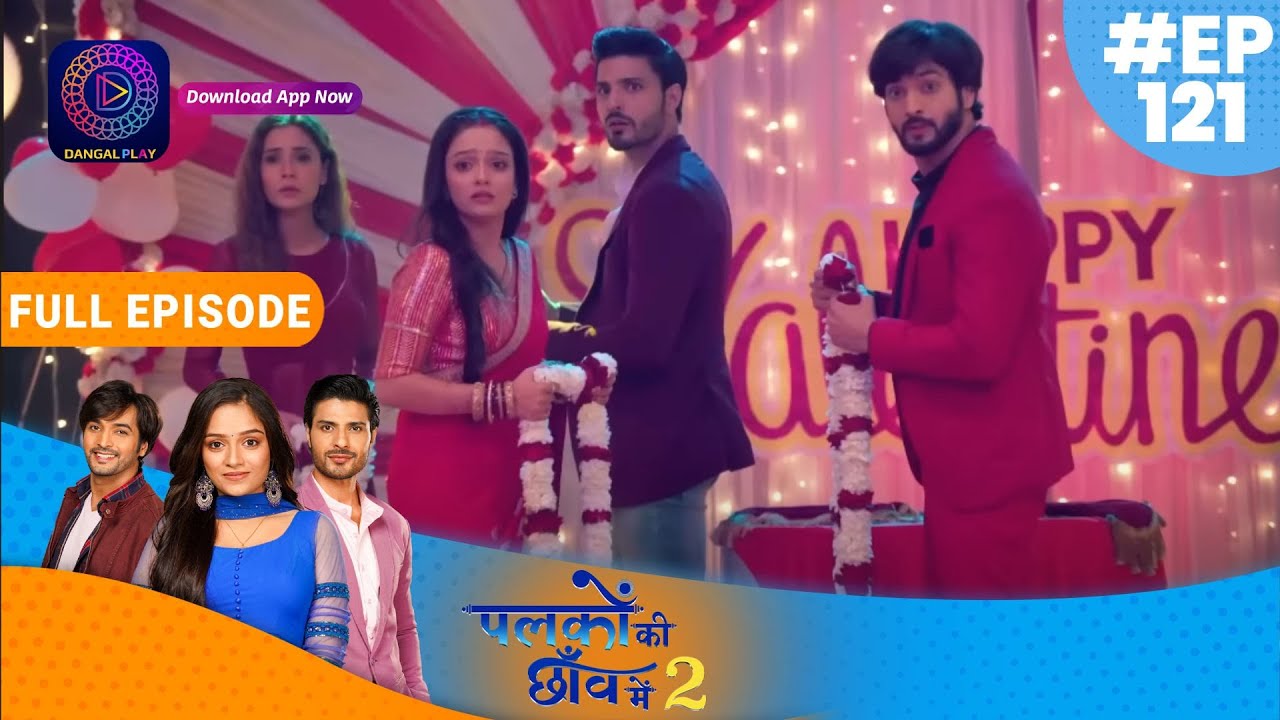 Palkon ki Chhaanv mein2 | 13 February  2023 Full Episode 121 | पलकों की छाँव में 2 | Dangal TV