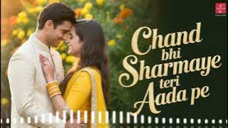 Chand bhi sharmaye Teri Aada pe || New Bollywood Romantic Song | Hindi Soulful Song 2025