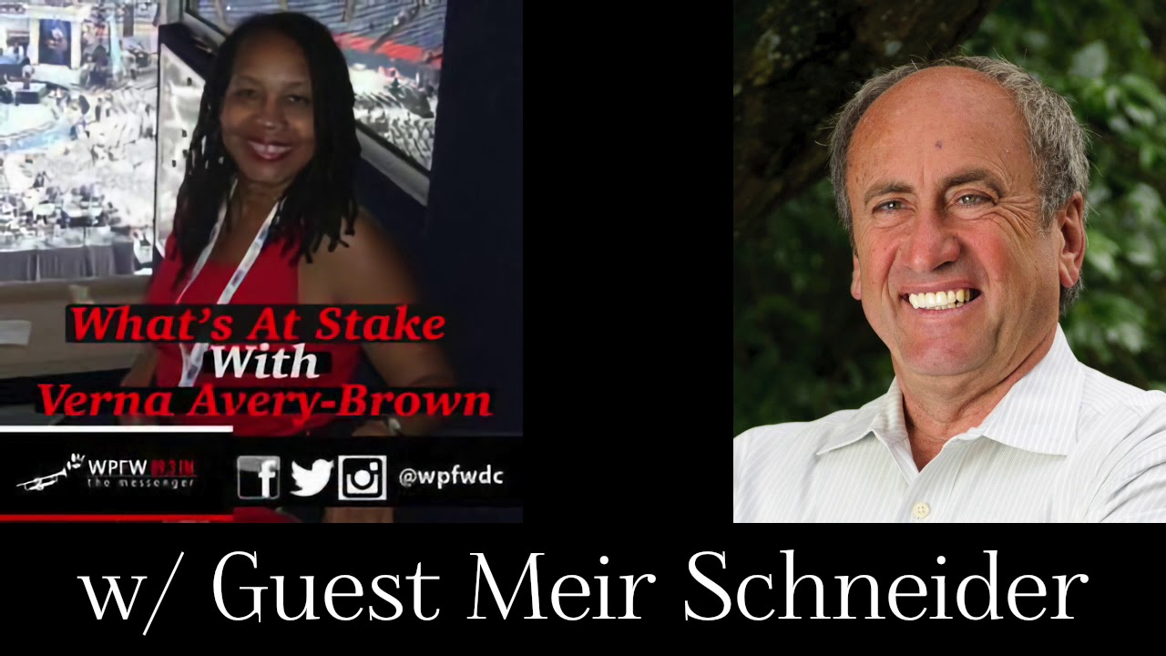 Meir Schneider on "What's At Stake" with Verna Avery Brown • WPFW FM