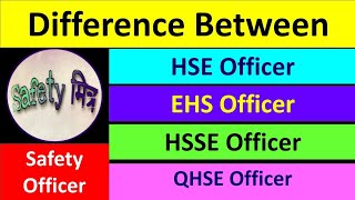Difference Between Safety Officer  Hse Officer  Ehs Officer  Qhse Officer  Fire Safety Officer