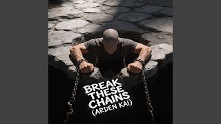 BREAK THESE CHAINS