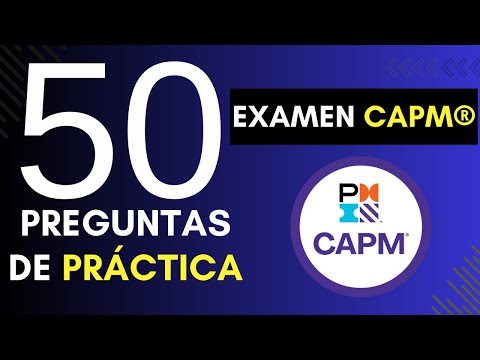 Examen CAPM®: 50 Preguntas de Práctica Explicadas