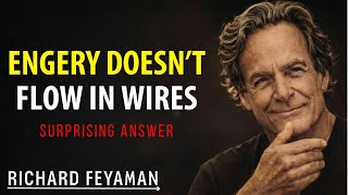 Richard Feynman Explains The Big Misconception About ELECTRICITY